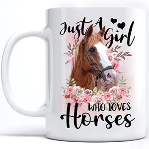 Cups Gift for Horse Lover Horse Coffee Mug for GirlWomen Just a Girl Who Loves Horses White Mug Ceramic