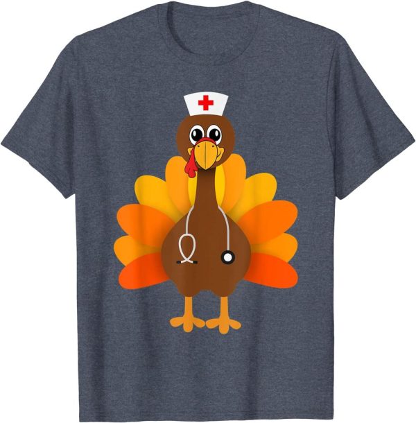 Funny Thanksgiving T-shirt For Nurse, Happy Turkey Gift Tee Gift